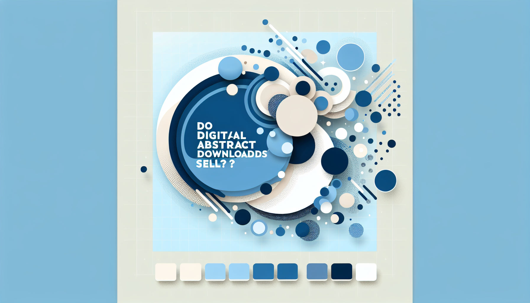 Do Digital Abstract Downloads Sell? – Sky Pilot Website
